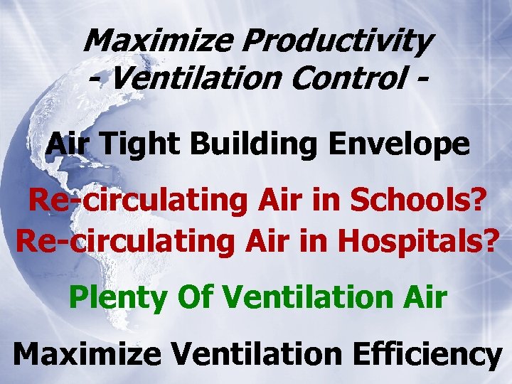 Maximize Productivity - Ventilation Control Air Tight Building Envelope Re-circulating Air in Schools? Re-circulating
