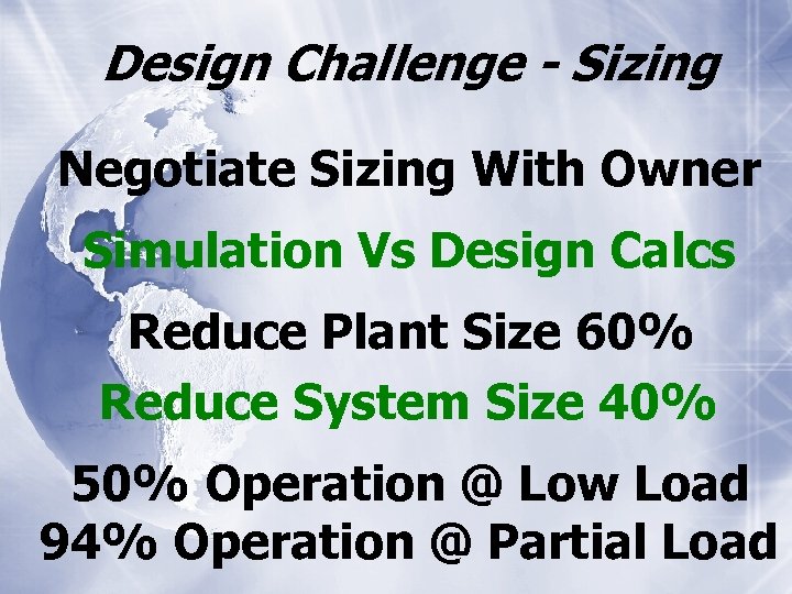 Design Challenge - Sizing Negotiate Sizing With Owner Simulation Vs Design Calcs Reduce Plant