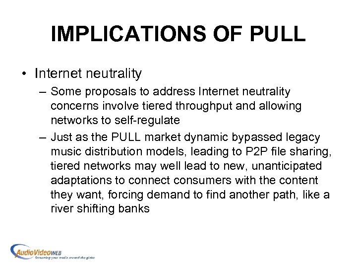 IMPLICATIONS OF PULL • Internet neutrality – Some proposals to address Internet neutrality concerns