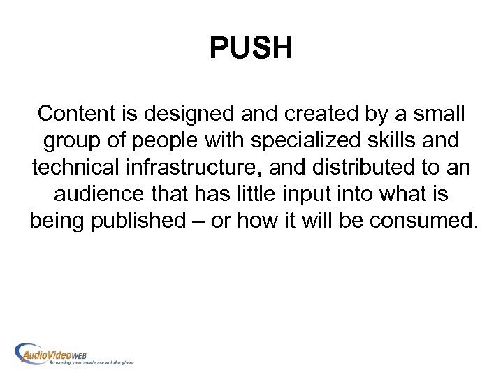 PUSH Content is designed and created by a small group of people with specialized