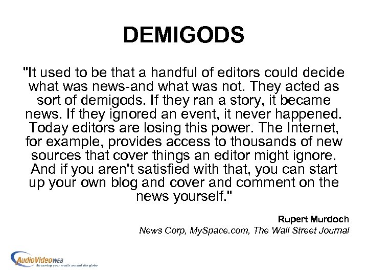 DEMIGODS "It used to be that a handful of editors could decide what was
