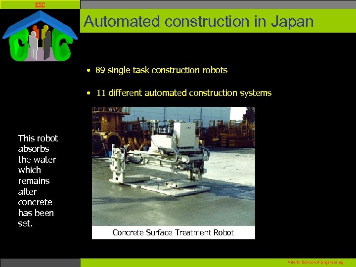 USC Automated construction in Japan • 89 single task construction robots • 11 different