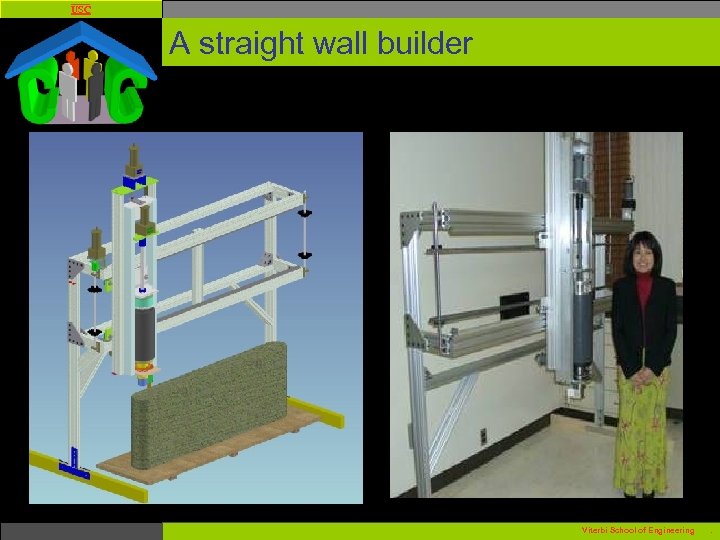 USC A straight wall builder Viterbi School of Engineering . 