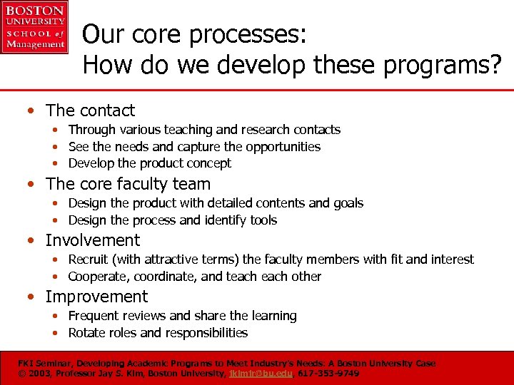 Our core processes: How do we develop these programs? • The contact • Through
