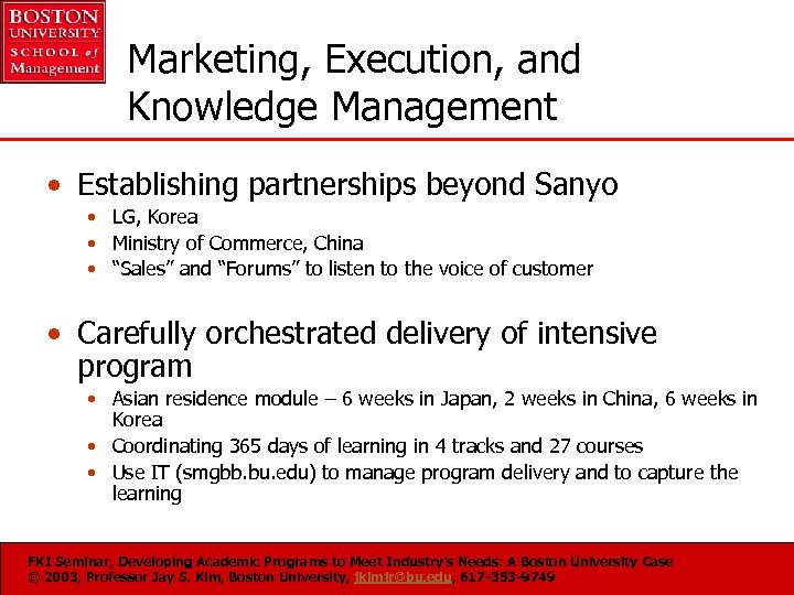 Marketing, Execution, and Knowledge Management • Establishing partnerships beyond Sanyo • LG, Korea •