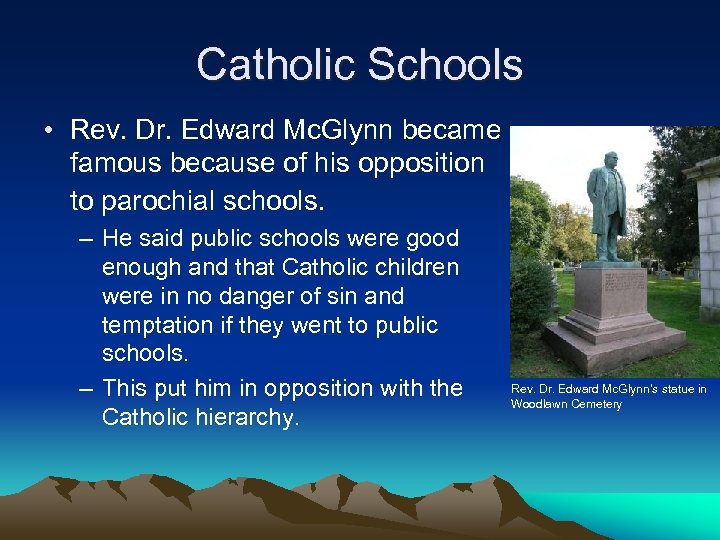 Catholic Schools • Rev. Dr. Edward Mc. Glynn became famous because of his opposition