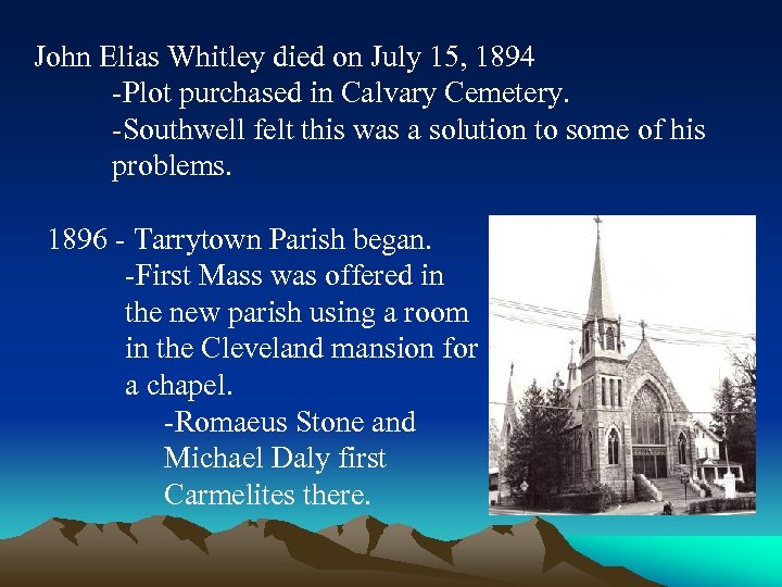 John Elias Whitley died on July 15, 1894 -Plot purchased in Calvary Cemetery. -Southwell