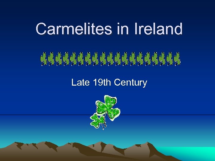 Carmelites in Ireland Late 19 th Century 