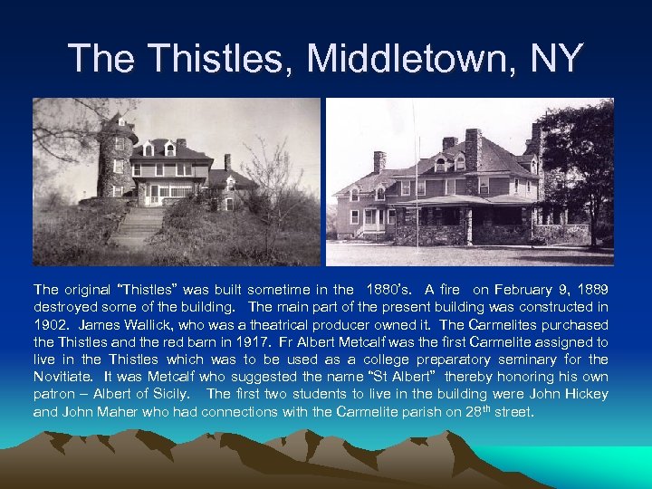 The Thistles, Middletown, NY The original “Thistles” was built sometime in the 1880’s. A