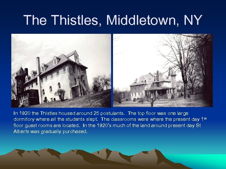 The Thistles, Middletown, NY In 1920 the Thistles housed around 25 postulants. The top