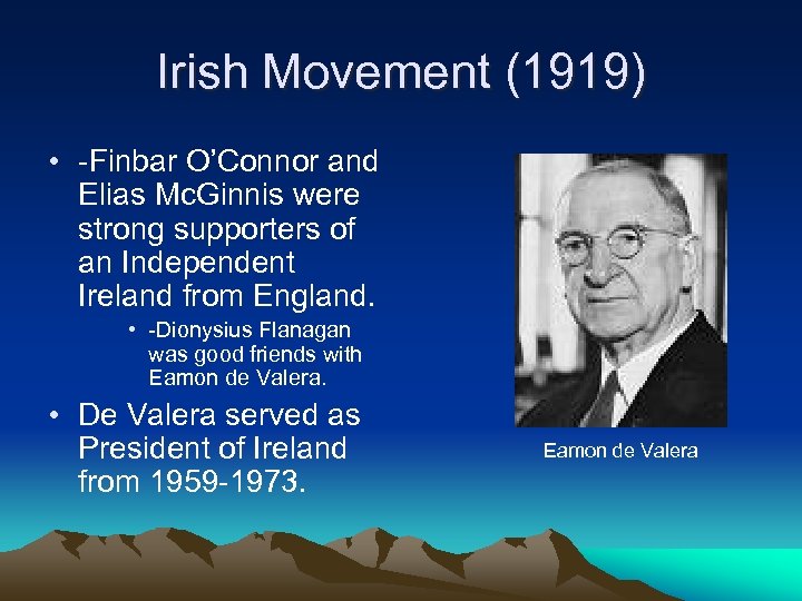 Irish Movement (1919) • -Finbar O’Connor and Elias Mc. Ginnis were strong supporters of