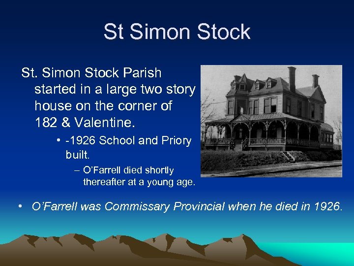 St Simon Stock St. Simon Stock Parish started in a large two story house