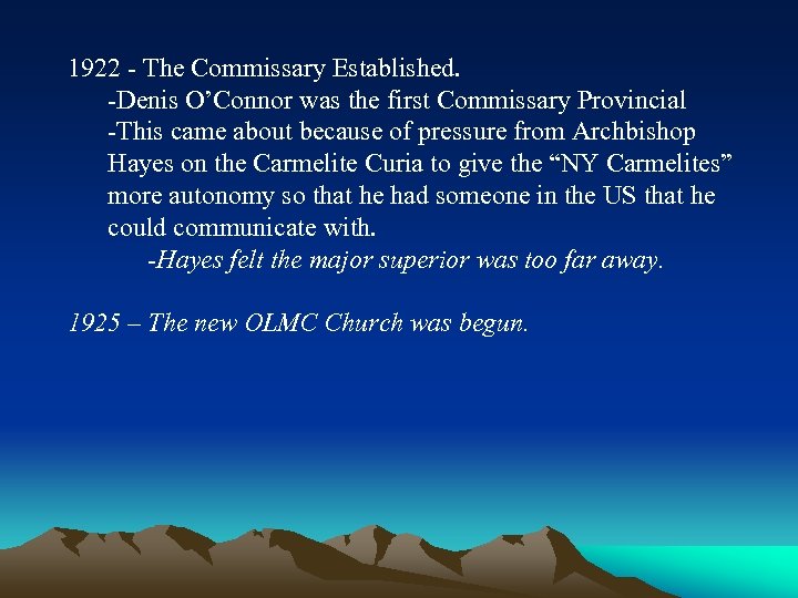 1922 - The Commissary Established. -Denis O’Connor was the first Commissary Provincial -This came