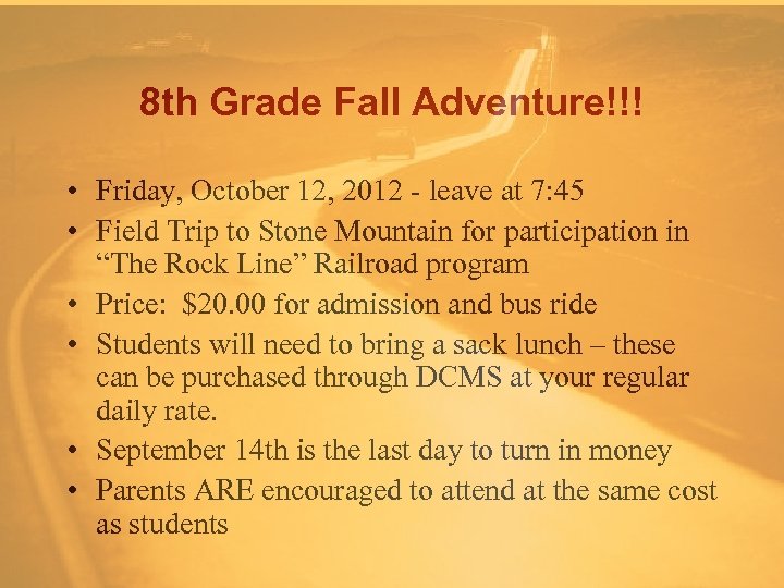 8 th Grade Fall Adventure!!! • Friday, October 12, 2012 - leave at 7: