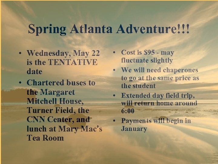 Spring Atlanta Adventure!!! • Wednesday, May 22 is the TENTATIVE date • Chartered buses