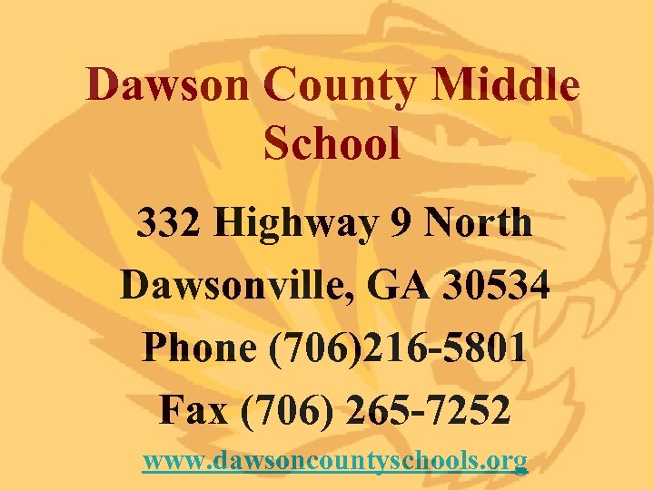 Dawson County Middle School 332 Highway 9 North Dawsonville, GA 30534 Phone (706)216 -5801