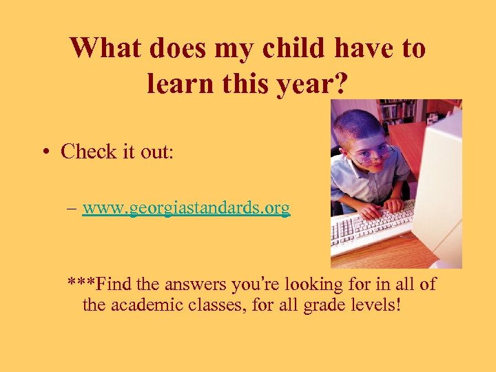 What does my child have to learn this year? • Check it out: –