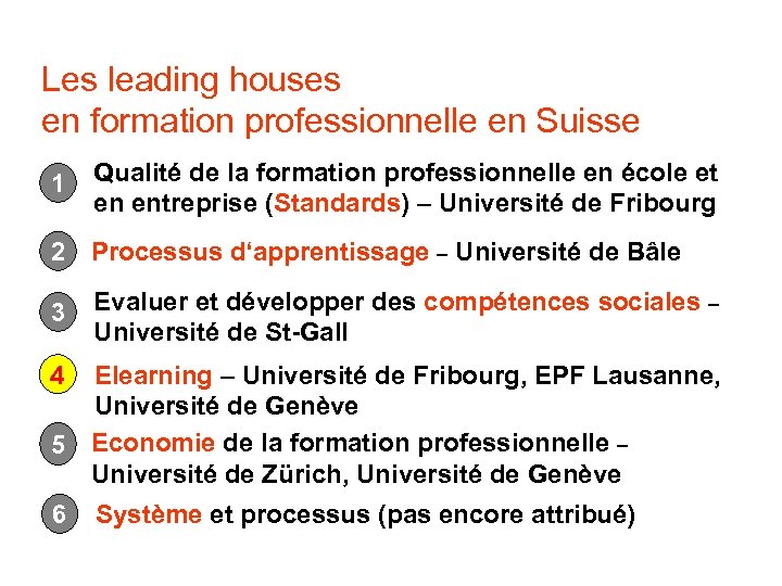 Les leading houses en formation professionnelle en Suisse 1 Qualité de la formation professionnelle