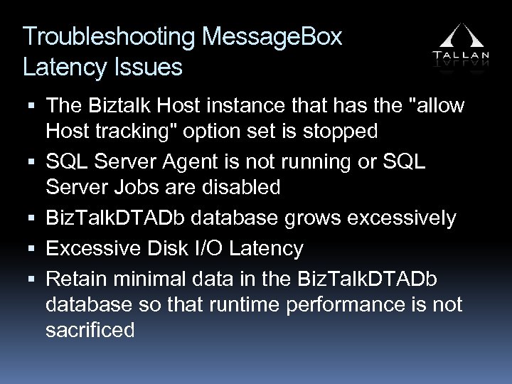 Troubleshooting Message. Box Latency Issues The Biztalk Host instance that has the "allow Host