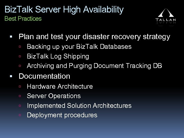 Biz. Talk Server High Availability Best Practices Plan and test your disaster recovery strategy