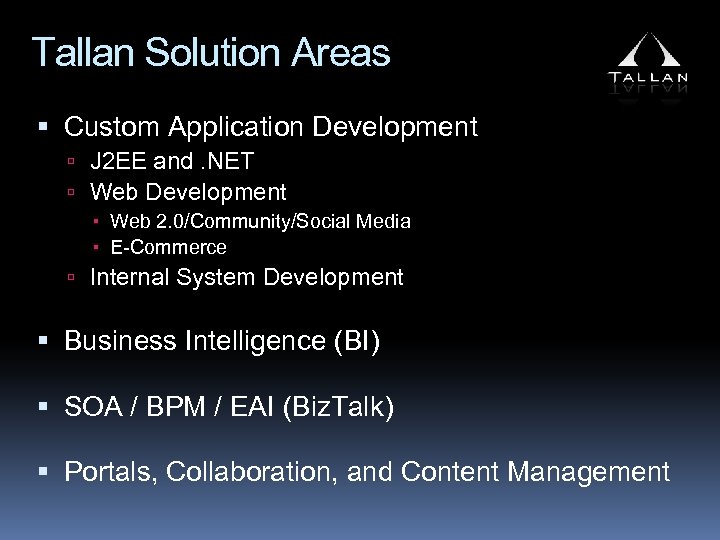 Tallan Solution Areas Custom Application Development J 2 EE and. NET Web Development Web