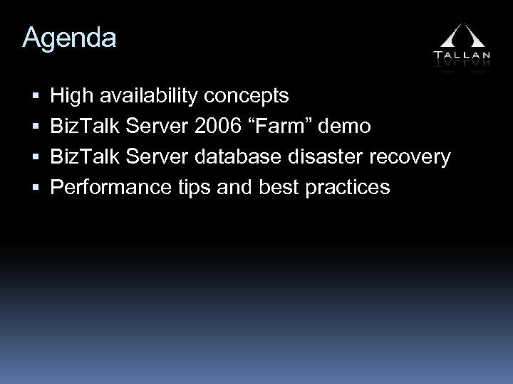 Agenda High availability concepts Biz. Talk Server 2006 “Farm” demo Biz. Talk Server database