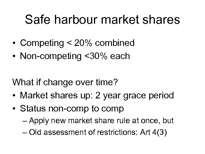 Safe harbour market shares • Competing < 20% combined • Non-competing <30% each What