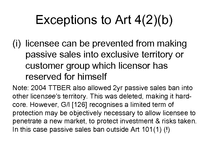 Exceptions to Art 4(2)(b) (i) licensee can be prevented from making passive sales into