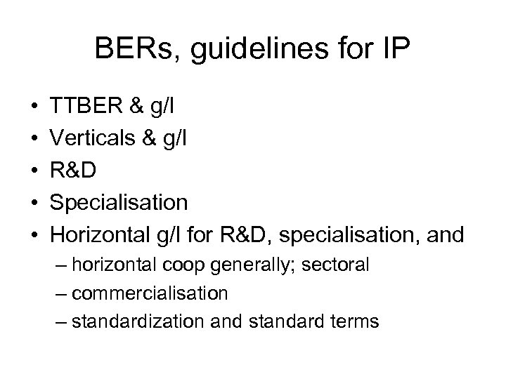 BERs, guidelines for IP • • • TTBER & g/l Verticals & g/l R&D