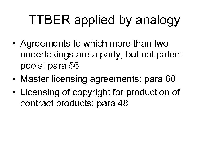 TTBER applied by analogy • Agreements to which more than two undertakings are a