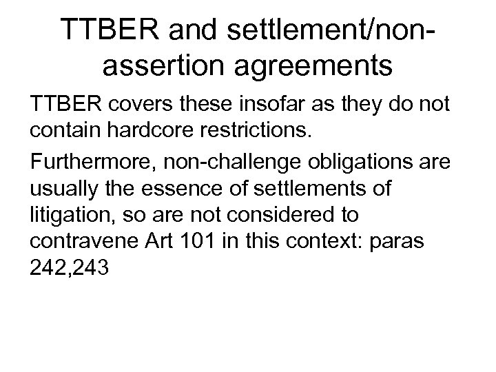 TTBER and settlement/nonassertion agreements TTBER covers these insofar as they do not contain hardcore