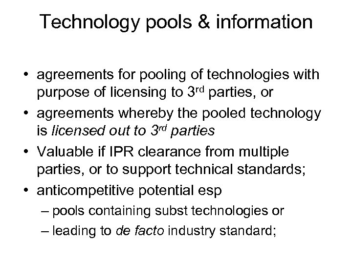Technology pools & information • agreements for pooling of technologies with purpose of licensing