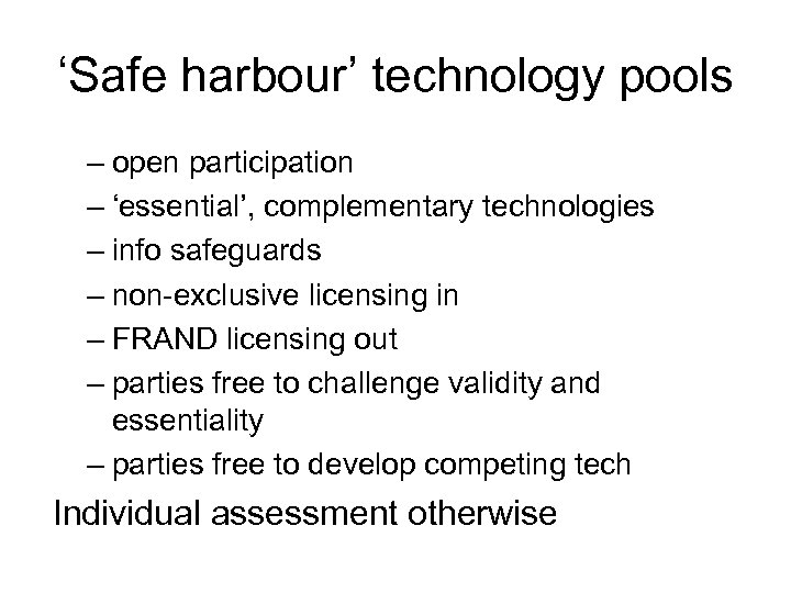 ‘Safe harbour’ technology pools – open participation – ‘essential’, complementary technologies – info safeguards