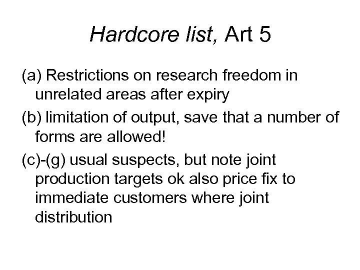 Hardcore list, Art 5 (a) Restrictions on research freedom in unrelated areas after expiry