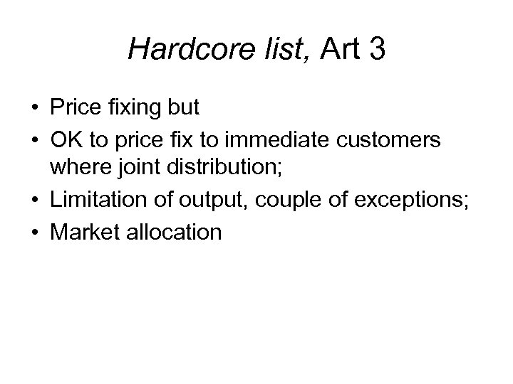 Hardcore list, Art 3 • Price fixing but • OK to price fix to