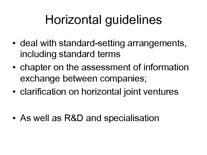 Horizontal guidelines • deal with standard-setting arrangements, including standard terms • chapter on the