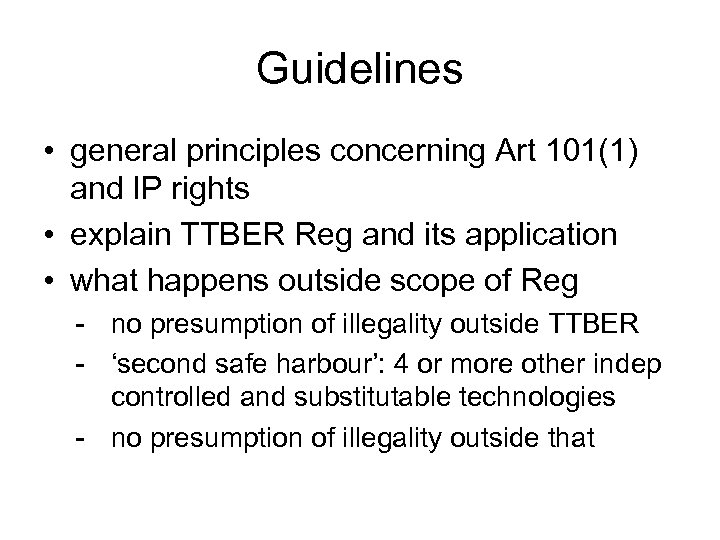 Guidelines • general principles concerning Art 101(1) and IP rights • explain TTBER Reg