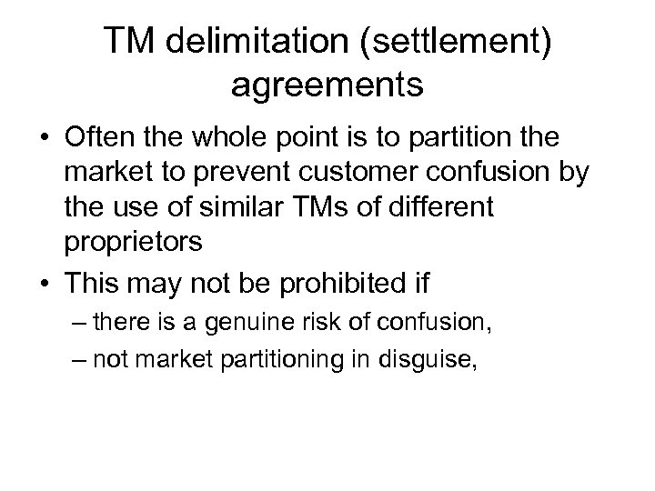 TM delimitation (settlement) agreements • Often the whole point is to partition the market