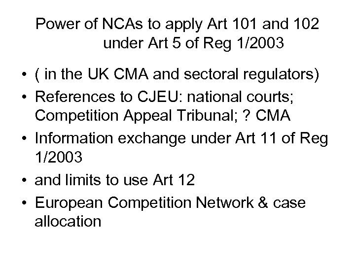 Power of NCAs to apply Art 101 and 102 under Art 5 of Reg