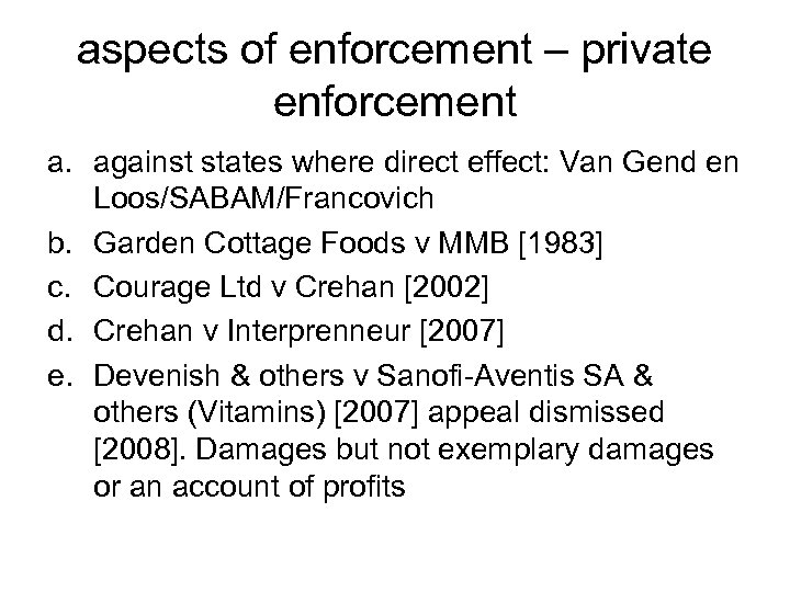 aspects of enforcement – private enforcement a. against states where direct effect: Van Gend