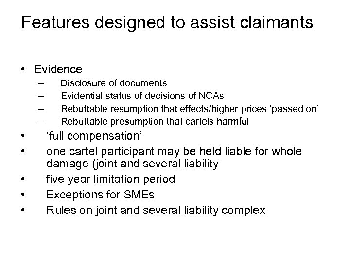 Features designed to assist claimants • Evidence – – • • • Disclosure of