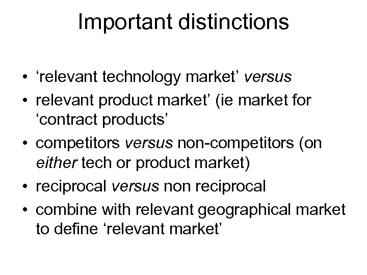Important distinctions • ‘relevant technology market’ versus • relevant product market’ (ie market for