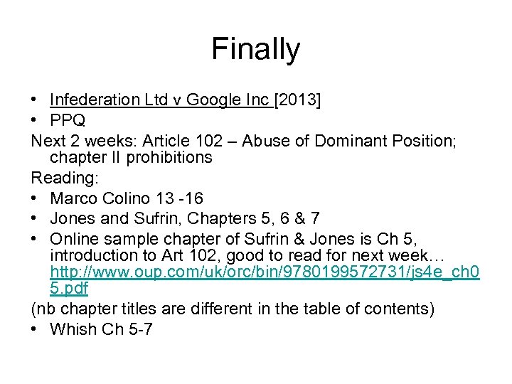 Finally • Infederation Ltd v Google Inc [2013] • PPQ Next 2 weeks: Article