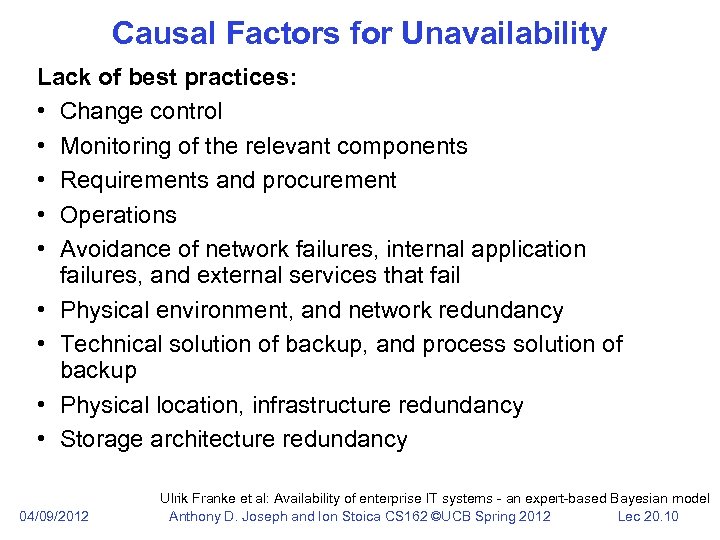 Causal Factors for Unavailability Lack of best practices: • Change control • Monitoring of