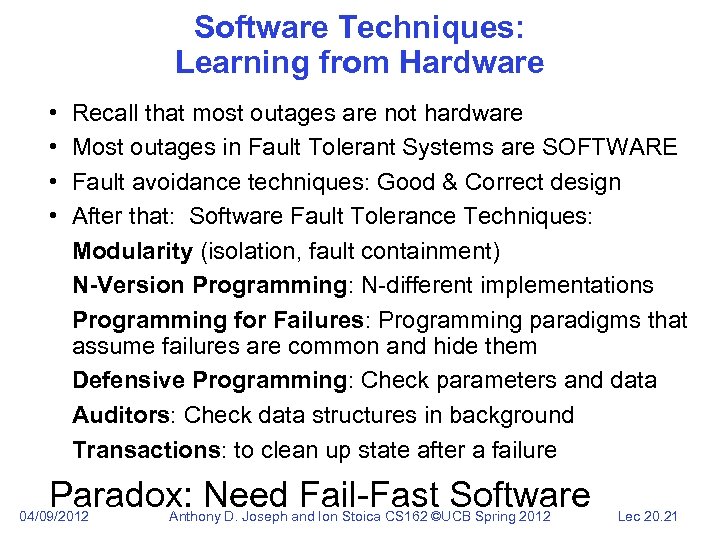 Software Techniques: Learning from Hardware • • Recall that most outages are not hardware