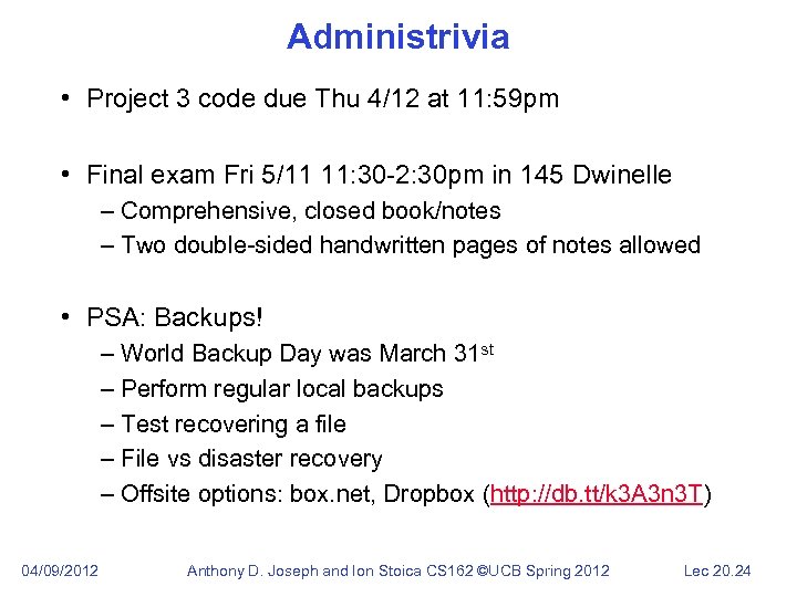 Administrivia • Project 3 code due Thu 4/12 at 11: 59 pm • Final