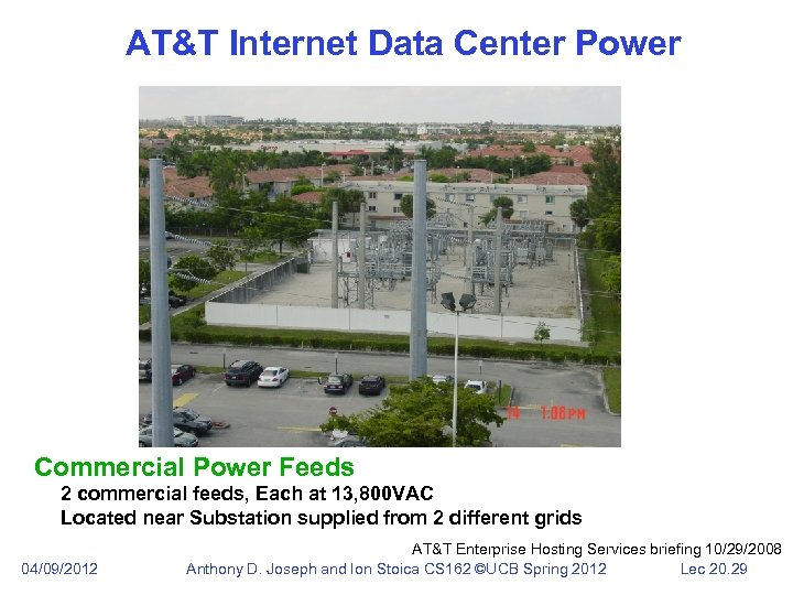 AT&T Internet Data Center Power Commercial Power Feeds 2 commercial feeds, Each at 13,