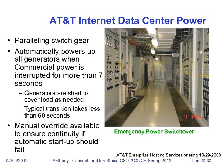 AT&T Internet Data Center Power • Paralleling switch gear • Automatically powers up all