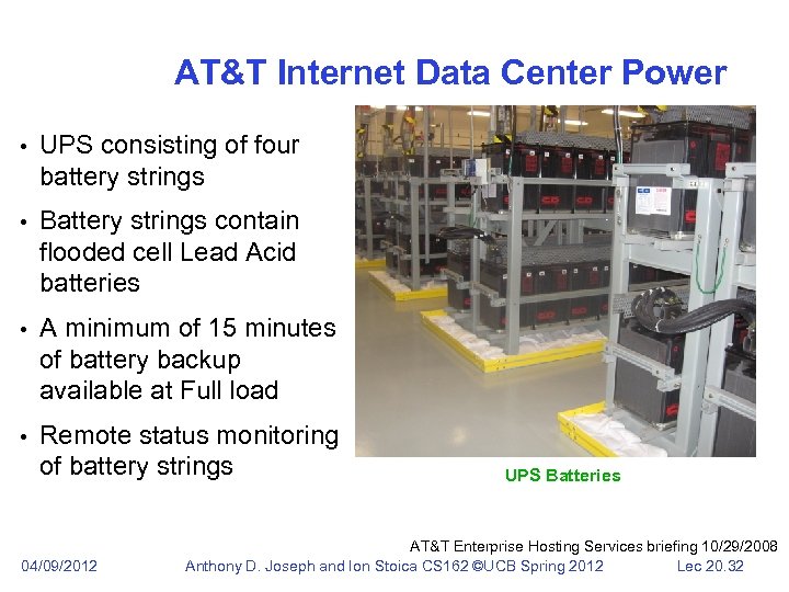 AT&T Internet Data Center Power • UPS consisting of four battery strings • Battery