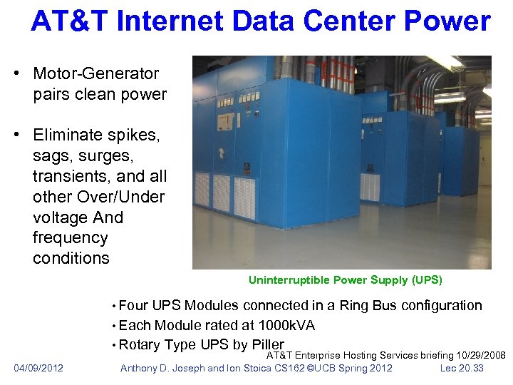 AT&T Internet Data Center Power • Motor-Generator pairs clean power • Eliminate spikes, sags,